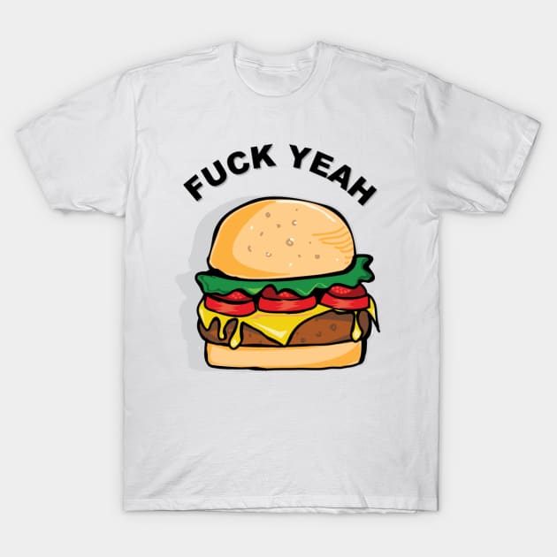 Fuck Yeah Burgers!!! T-Shirt by Rix